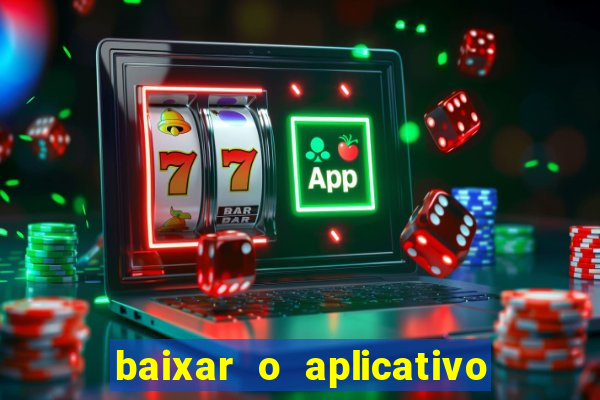 baixar o aplicativo bet nacional